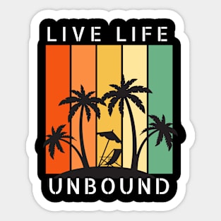 Live Life Unbound Happy Paradise Relax Sticker